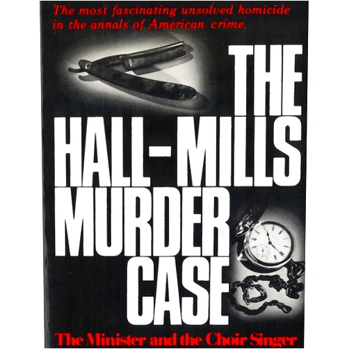 Professor William Kunstler The Hall-Mills Murder Case: The Minister and the Choir Singer