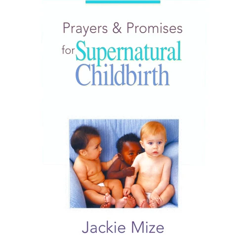 Jackie Mize Prayers And Promises for Supernatural Childbirth