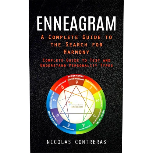 By Nicolas Contreras (Author) Enneagram: A Complete Guide to the Search for Harmony (Complete Guide to Test and Understand Personality Types)