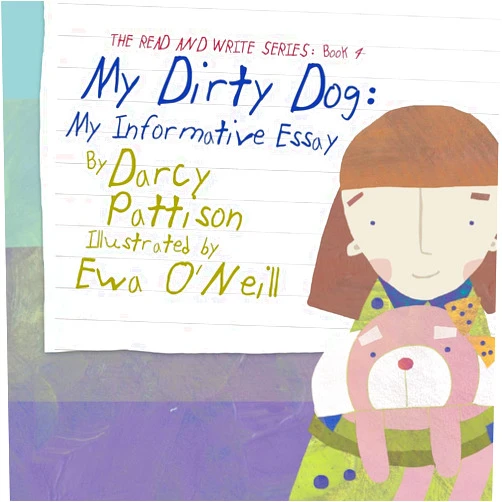 By Darcy Pattison (Author) My Dirty Dog: My Informative Essay (The Read and Write Series)