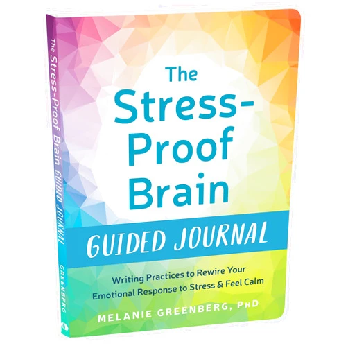 By Melanie Greenberg PhD (Author) The Stress-Proof Brain Guided Journal: Writing Practices to Rewire Your Emotional Response to Stress and Feel Calm (The New Harbinger Journals for Change Series)