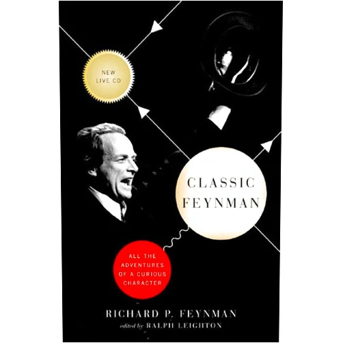 By Richard P. Feynman (Author), Ralph Leighton (Editor), Freeman Dyson (Foreword) & 0 more Classic Feynman: All the Adventures of a Curious Character