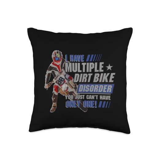 Jax Motorcycle Gear Funny Motocross Gift-I Have Multiple Dirt Bike Disorder Throw Pillow, 16x16, Multicolor