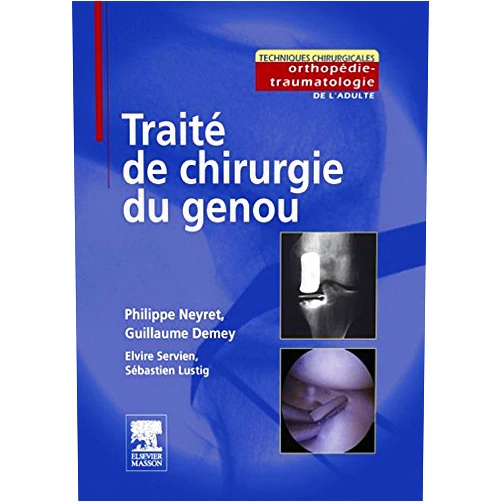 Philippe Neyret,Guillaume Demey,Sandrine Marchand,Christine FERRAN,Marie-Hélène RAVENEL-MERCIER,Ma'Ad Faisal ALSAATI,Lucio Nuno F. L. Francisco,Rodrigo Kancelskis Prado,Sébastien Lustig,R. Magnussen,G. Mezzadri,Murat Ozturk,Jean-Luc Paillot,Jérôme Pernin,Alban Pinaroli,Elvire Servien,Tarik Ait Si Selmi,Franck Trouillet,P. Vansintjan,Peter Verdonk,René Verdonk,Philip Winnock De Grave,Imed Albouchi,R. Badet,James Bruderer,Christophe Bussière,Serge Dojcinovic,Romain Debarge,Alain Daher,R. Debarge,Romain Desmarchelier Traité de chirurgie du genou (Techniques chirurgicales) (French Edition)