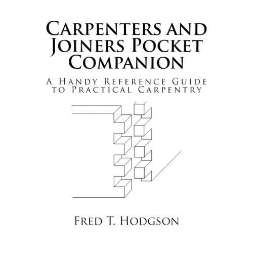 Fred T. Hodgson,Roger Chambers Carpenters and Joiners Pocket Companion: A Handy Reference Guide to Practical Carpentry