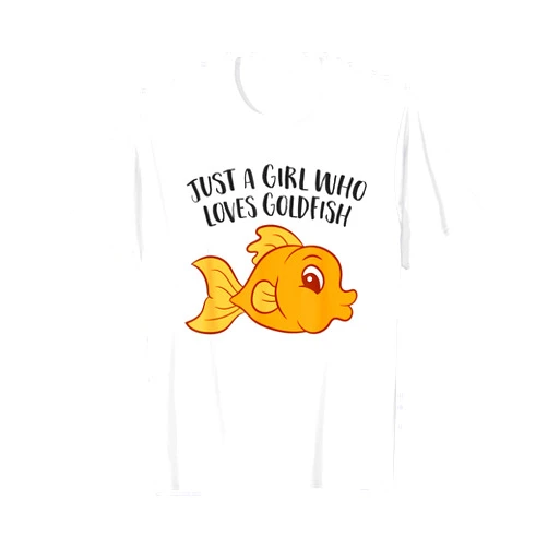 Funny Goldfishes Gifts Just a Girl Who Loves Goldfishes Cute Goldfish Girl T-Shirt