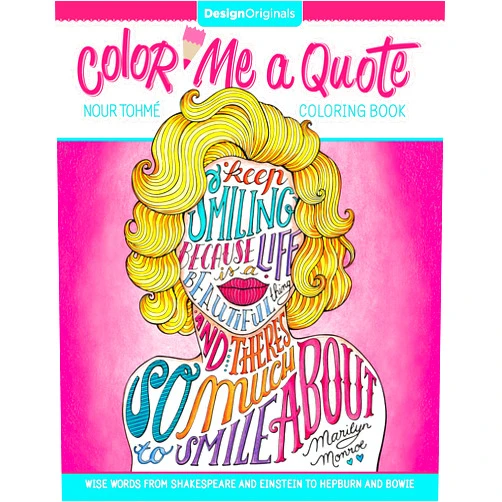 Nour Tohme Color Me a Quote Coloring Book: Wise Words from Shakespeare and Einstein to Hepburn and Bowie (Design Originals)