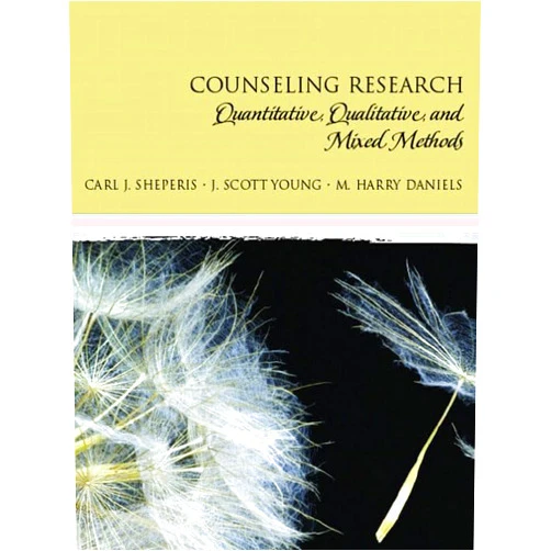 Carl J. Sheperis,J. Scott Young,M. Harry Daniels Counseling Research: Quantitative, Qualitative, and Mixed Methods