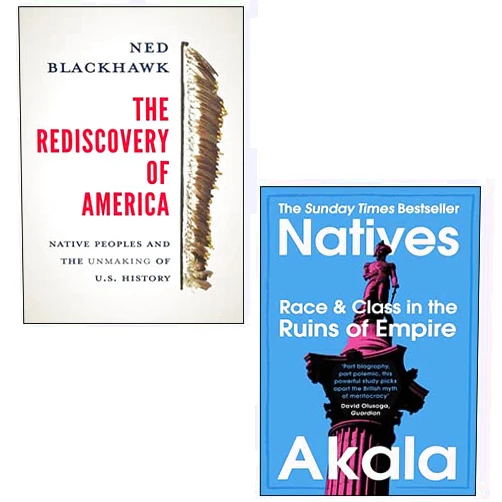By Ned Blackhawk (Author), Akala (Author) The Rediscovery of America [Hardcover] By Ned Blackhawk, Natives By Akala 2 Books Collection Set