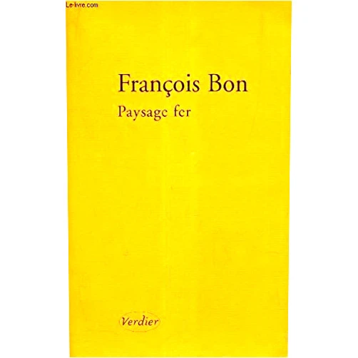 French Edition by François Bon (Author) Paysage fer (0000)