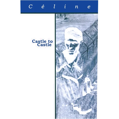By Louis-Ferdinand Celine (Author), Ralph Manheim (Translator) Castle to Castle (French Literature)