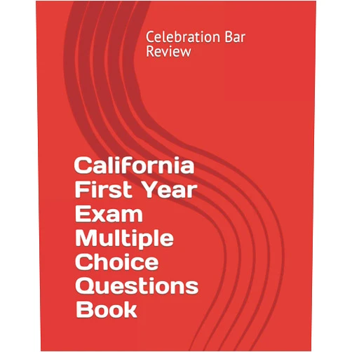 LLC Celebration Bar Review California First Year Exam Multiple Choice Questions Book