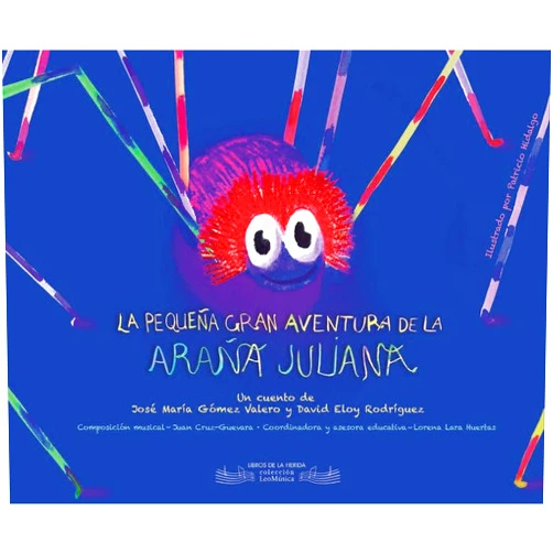 Spanish Edition by David Eloy Rodríguez Ramajo (Author, Writer), José María Gómez Valero (Author, Writer), Patricio Hidalgo Morán (Author, Illustrator, Cover Art), Lorena Lara Huertas (Collaborator, Commentary), Juan Cruz-Guevara (Composer) & 2 more La pequeña gran aventura de la araña Juliana