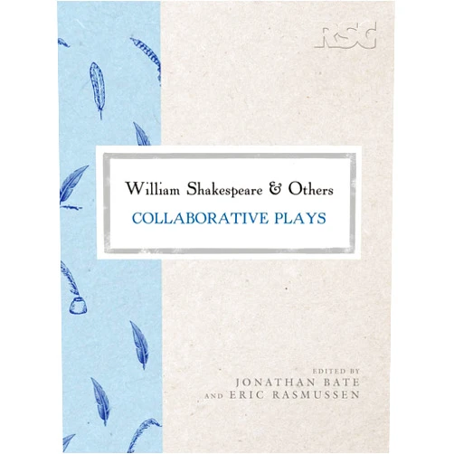 Eric Rasmussen,Jonathan Bate William Shakespeare and Others: Collaborative Plays (The RSC Shakespeare, 45)