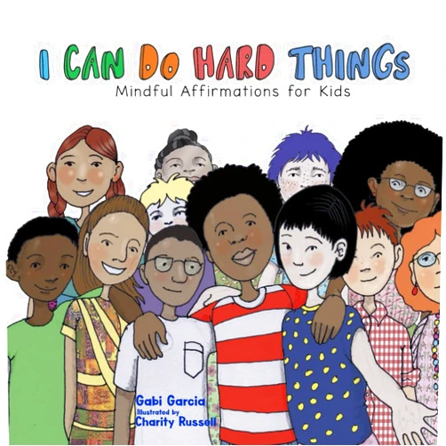 Gabi Garcia,Charity Russell I Can Do Hard Things: Mindful Affirmations for Kids