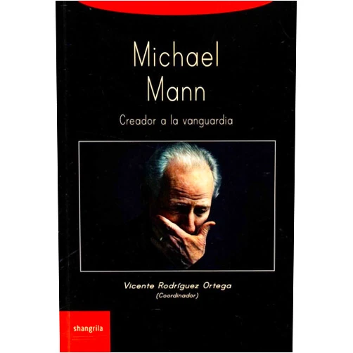 Spanish Edition by Vicente Rodríguez Ortega (Editor) Michael Mann: Creador a la vanguardia (Trayectos) (Spanish Edition)