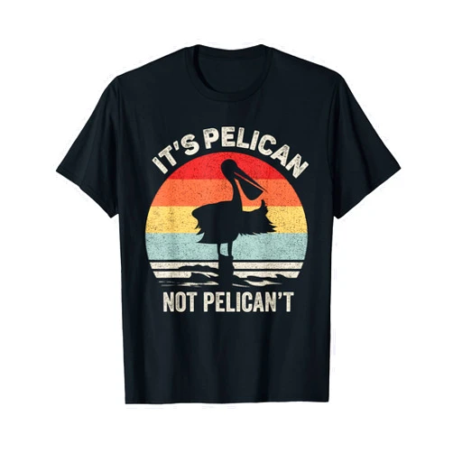 Catch Some Rays Vintage Retro It's A Pelican Not Pelican't T-Shirt