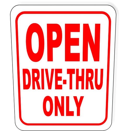 Work House Signs OPEN DRIVE-THRU ONLY RED Aluminum Composite Outdoor Sign 8.5
