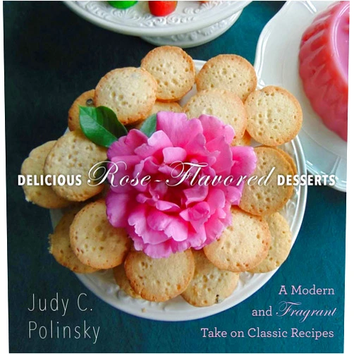 By Judy C. Polinsky (Author), Bonnie Matthews (Photographer), Clair Martin (Foreword) & 0 more Delicious Rose-Flavored Desserts: A Modern and Fragrant Take on Classic Recipes