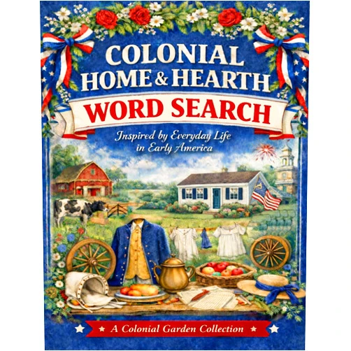 Gilded Petal Press Colonial home and Hearth Word Search: A Cozy Colonial America Word Search Puzzle Book Celebrating Early American Home Life, Crafts, Tools, and Traditions (A Colonial Garden Collection)