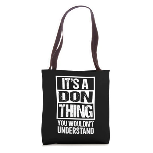 Funny Forename Gift Ideas for My Friend Don It's A Don Thing You Wouldn't Understand First Name Tote Bag