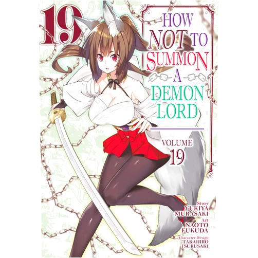 Yukiya Murasaki,Naoto Fukuda,Takahiro Tsurusaki How NOT to Summon a Demon Lord (Manga) Vol. 19