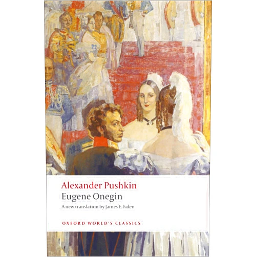 Alexander Pushkin,James E. Falen Eugene Onegin: A Novel in Verse (Oxford World's Classics)