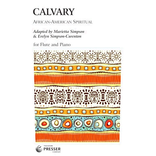 Arranged by Evelyn Simpson-Curenton & Marietta Simpson Spirituals: Calvary
