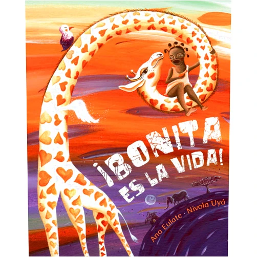 Ana Eulate,Nívola Uyá ¡Bonita es la vida! (Life Is Beautiful!) (UK Publication Date) (Spanish Edition)