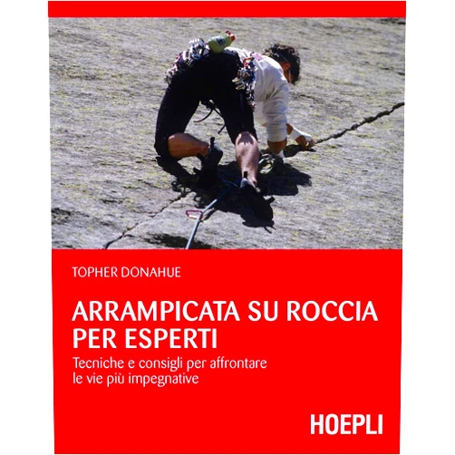 Topher Donahue Arrampicata su roccia per esperti. Tecniche e consigli per affrontare le vie più impegnative