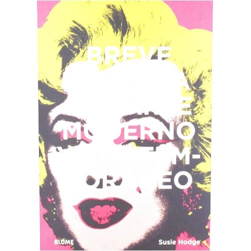 Susie Hodge,Llorenç Esteve de Udaeta,Lluïsa Moreno Llort,Cristina Rodríguez Fischer Breve historia del arte moderno y contemporáneo