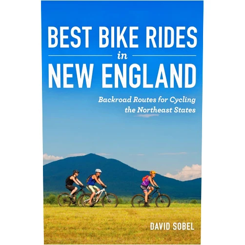 David Sobel Best Bike Rides in New England: Backroad Routes for Cycling the Northeast States
