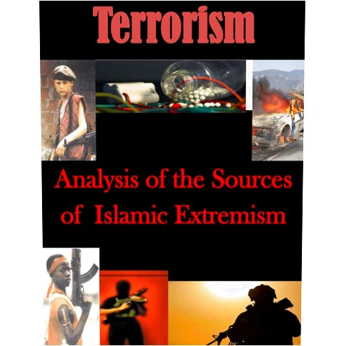 By U.S. Army Command and General Staff College (Author) Analysis of the Sources of Islamic Extremism (Terrorism)