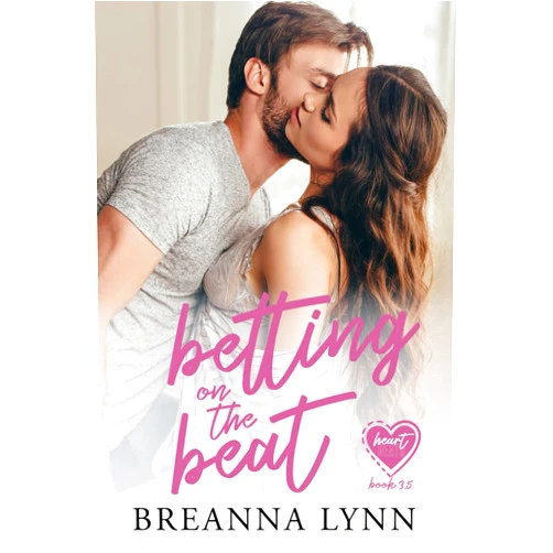 Breanna Lynn Betting on the Beat: A Heart Beats Novella