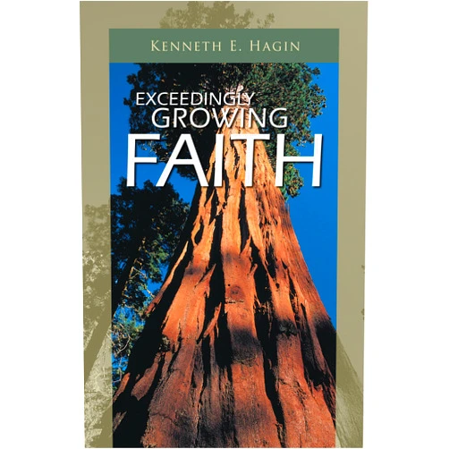 Kenneth E Hagin Exceedingly Growing Faith
