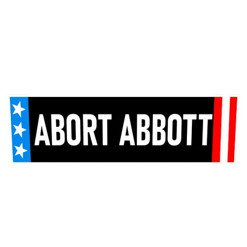 Brian Bula Abort Abbott Sticker - Abort Texas Governor Greg Abbott Bumper Sticker