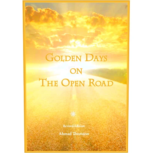 By Ahmad Thomson (Author) Format: Kindle Edition Golden Days on The Open Road
