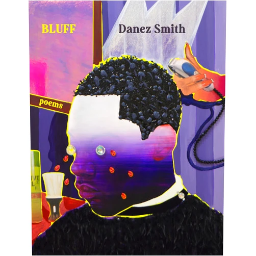 Danez Smith Bluff: Poems