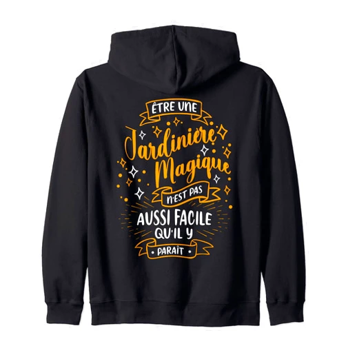 Idée Cadeau Original pour Jardinière Jardinage Jardinière Magique Femme Idee Cadeau Pour jardiniere Jardin Zip Hoodie