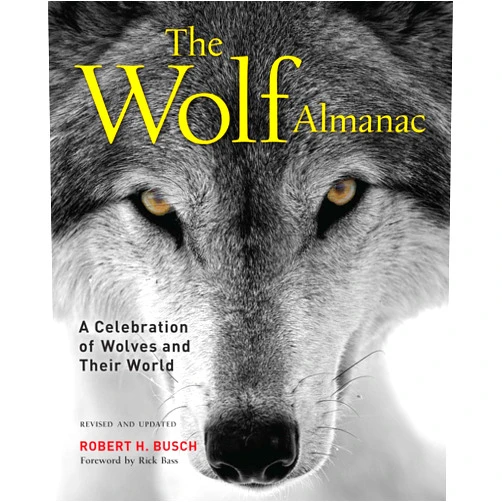 Robert Busch Wolf Almanac: A Celebration of Wolves and Their World