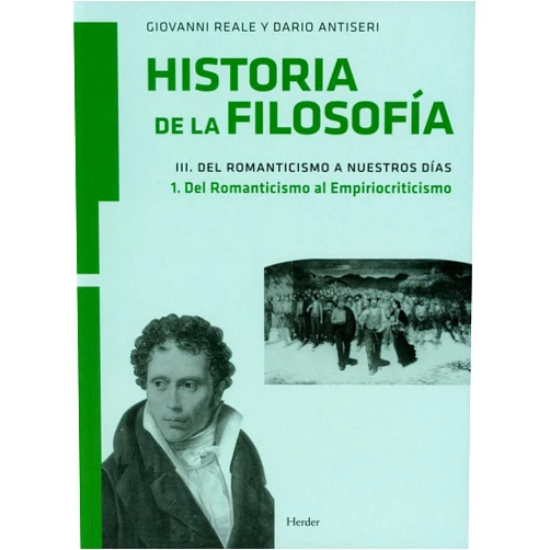 Spanish Edition by Giovanni Reale (Author), Dario Antiseri (Author), Juan Andrés Iglesias (Translator), Maria Pons Irazazábal (Translator), Antoni Martínez Riu (Translator) & 2 more Historia de la filosofía III. Del Romanticismo a nuestros días: 1. Del Romanticismo al Empiriocriticismo
