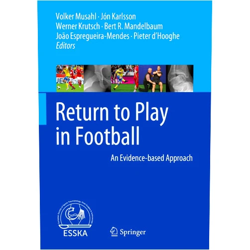 By Volker Musahl (Editor), Jón Karlsson (Editor), Werner Krutsch (Editor), Bert R. Mandelbaum (Editor), João Espregueira-Mendes (Editor), Pieter d'Hooghe (Editor) & 2 more Format: Kindle Edition Return to Play in Football: An Evidence-based Approach