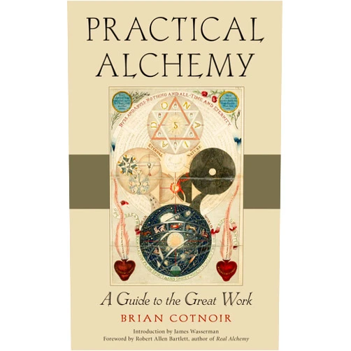 By Brian Cotnoir (Author), James Wasserman (Introduction), Robert Allen Bartlett (Foreword) & 0 more Practical Alchemy: A Guide to the Great Work