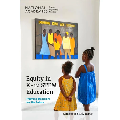 By and Medicine National Academies of Sciences, Engineering (Author), Division of Behavioral and Social Sciences and Education (Author), Board on Science Education (Author), Committee on Equity in PreK-12 STEM Education (Author), Heidi Schweingruber (Editor), Kenne A. Dibner (Editor), Eileen R. Parsons (Editor) & 6 more Equity in K-12 STEM Education: Framing Decisions for the Future