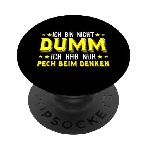 Lustige Sarkatische Sprüche I'm not stupid! I'm just unlucky when it comes to thinking PopSockets Swappable PopGrip