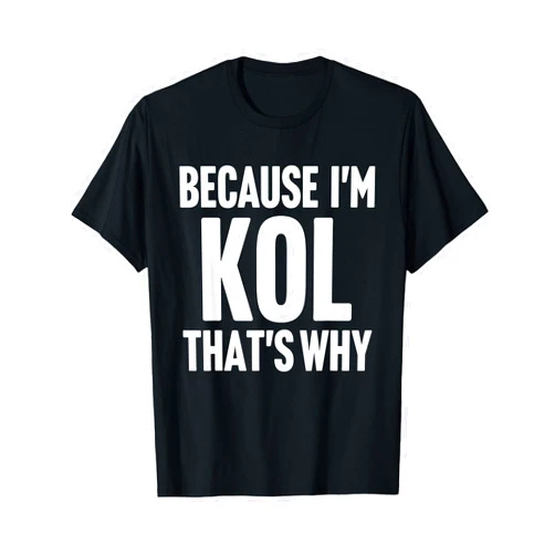 Kol First Name Family Reunion Birthday Gift Ideas Because I'm Kol That's Why Am Personalized Name T-Shirt