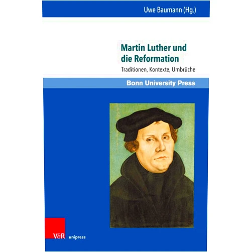 German Edition by Uwe Baumann (Editor) Martin Luther Und Die Reformation: Traditionen, Kontexte, Umbruche (Super alta perennis. Studien zur Wirkung der Klassischen Antike, 24) (German Edition)