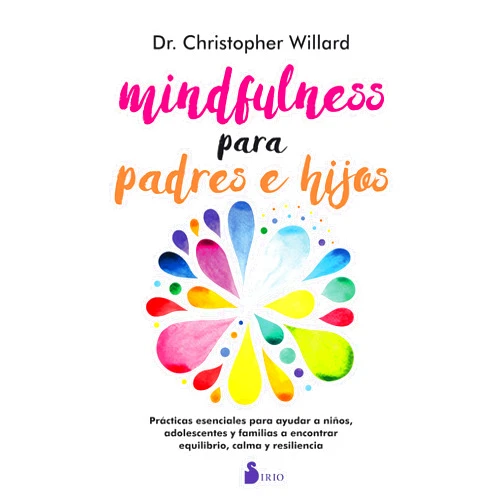 Spanish Edition by DR. CHRISTOPHER WILLARD (Author) Format: Kindle Edition MINDFULNESS PARA PADRES E HIJOS (Spanish Edition)