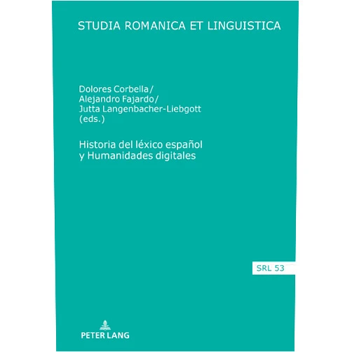 Spanish Edition by Dolores Corbella Diaz (Author) Historia del léxico español y Humanidades digitales (Studia Romanica et Linguistica) (Spanish Edition)