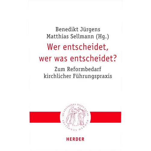 German Edition by Benedikt Jurgens (Editor, Contributor), Matthias Sellmann (Editor, Contributor), Stefan Bontert (Contributor), Aleksandra Brand (Contributor), Wilhelm Damberg (Contributor), Georg Essen (Contributor), Bernhard Grumme (Contributor), Judith Hahn (Contributor), Ludger Jansen (Contributor), Markus Knapp (Contributor), Stefan Pabst (Contributor), Katharina Pyschny (Contributor), Josef Rist (Contributor), Kirsten Schafers (Contributor), Thomas Soding (Contributor), Joachim Wiemeyer (Contributor) & 14 more Wer Entscheidet, Wer Was Entscheidet?: Zum Reformbedarf Kirchlicher Fuhrungspraxis (Quaestiones Disputatae) (German Edition)